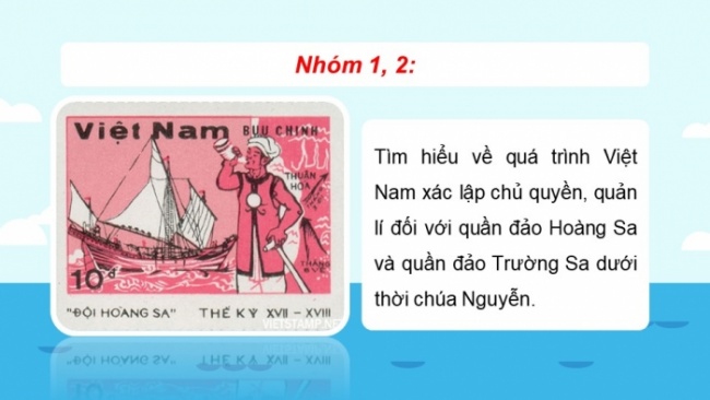 Soạn giáo án điện tử lịch sử 11 Cánh diều Bài 13: Việt Nam và Biển Đông (P2)