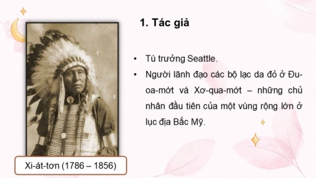 Soạn giáo án điện tử Ngữ văn 8 KNTT Bài 9 Đọc 3: Diễn từ ứng khẩu của thủ lĩnh da đỏ Xi-át-tơn