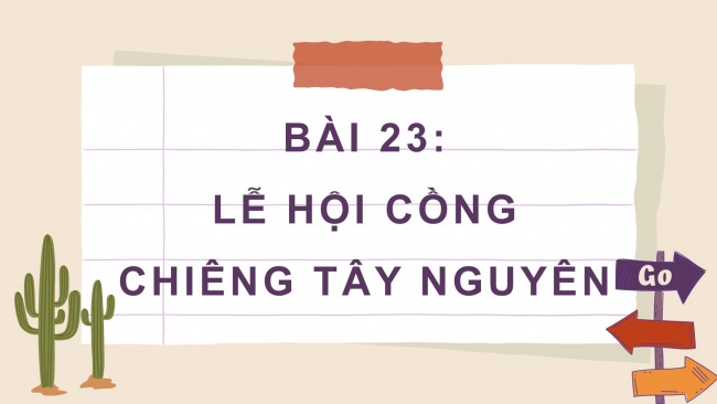 Soạn giáo án điện tử lịch sử và địa lí 4 KNTT Bài 23: Lễ hội Cồng chiêng Tây Nguyên