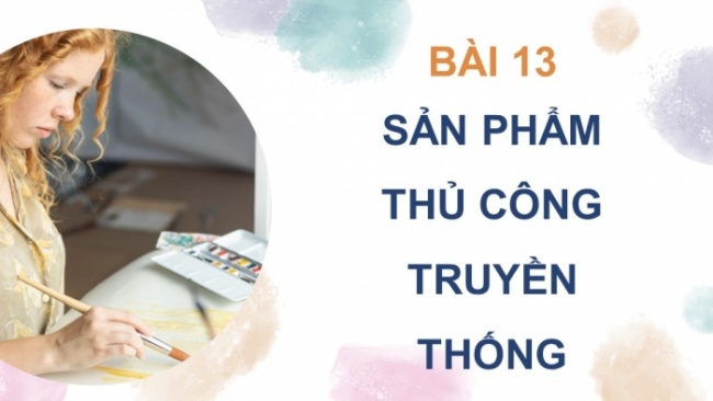 Soạn giáo án điện tử mĩ thuật 4 cánh diều Bài 13: Sản phẩm thủ công truyền thống