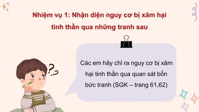 Soạn giáo án điện tử HĐTN 4 CTST bản 2 Tuần 22: HĐGDTCĐ - Nguy cơ và cách phòng tránh bị xâm hại tinh thần