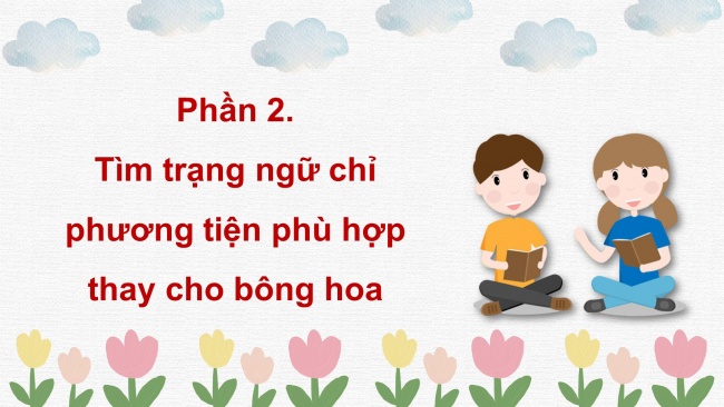 Soạn giáo án điện tử tiếng việt 4 CTST CĐ 8 Bài 3 Luyện từ và câu: Trạng ngữ chỉ phương tiện