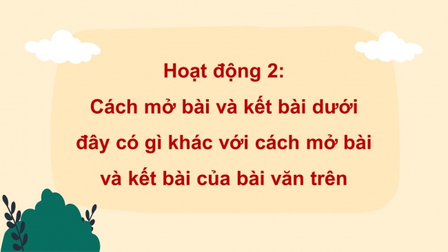 Soạn giáo án điện tử tiếng việt 4 KNTT Bài 21 Viết: Luyện viết mở bài, kết bài cho bài văn miêu tả cây cối