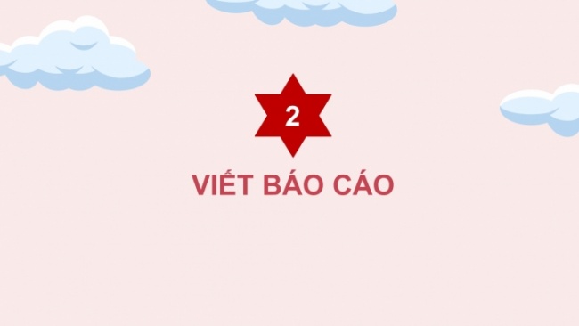 Soạn giáo án điện tử tiếng việt 4 cánh diều Bài 16 Viết 2: Luyện tập viết báo cáo chọn từ ngữ