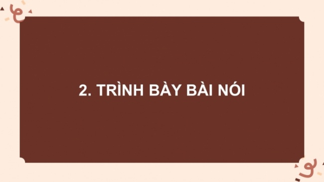 Soạn giáo án điện tử ngữ văn 11 CTST Bài 7 Nói và nghe: Trình bày ý kiến về một vấn đề xã hội trong tác phẩm nghệ thuật hoặc tác phẩm văn học