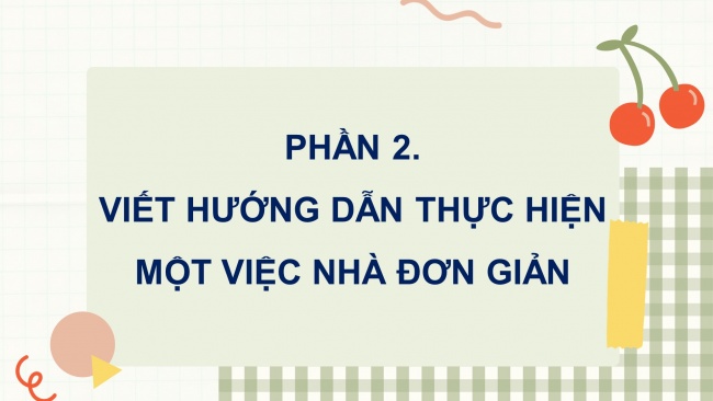 Soạn giáo án điện tử tiếng việt 4 CTST CĐ 8 Bài 5 Viết: Viết hướng dẫn thực hiện một công việc