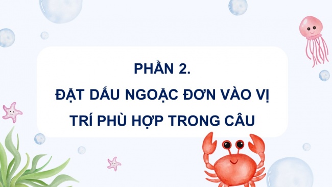 Soạn giáo án điện tử tiếng việt 4 CTST CĐ 7 Bài 3 Luyện từ và câu: Dấu ngoặc đơn