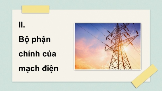 Soạn giáo án điện tử Công nghệ 8 CD Bài 12: Cấu trúc chung của mạch điện