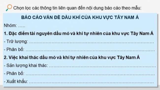 Soạn giáo án điện tử địa lí 11 KNTT Bài 17: Thực hành: Viết báo cáo về vấn đề dầu khí của khu vực Tây Nam Á