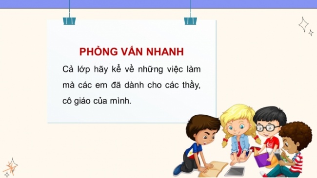 Soạn giáo án điện tử HĐTN 4 CTST bản 2 Tuần 10: HĐGDTCĐ - Lời nói, việc làm để duy trì và phát triển mối quan hệ với thầy cô giáo