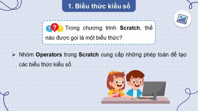 Soạn giáo án điện tử Tin học 8 CD Chủ đề F Bài 3: Sử dụng biểu thức trong chương trình